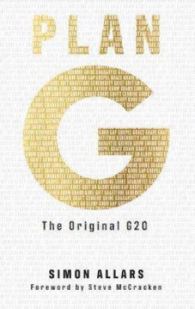 Plan G: The Original G20 by Simon Allars