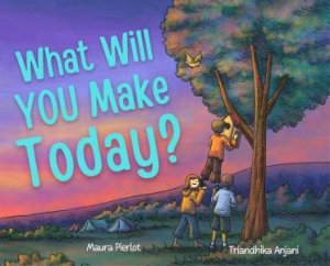 What Will You Make Today? by MAURA PIERLOT