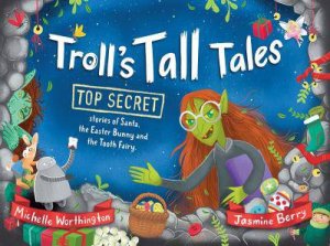 Troll's Tall Tales by Michelle Worthington & Jasmine Berry