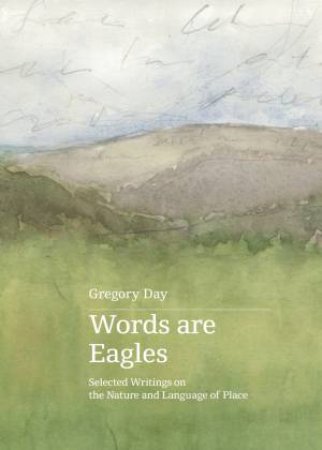 Words Are Eagles by Gregory Day