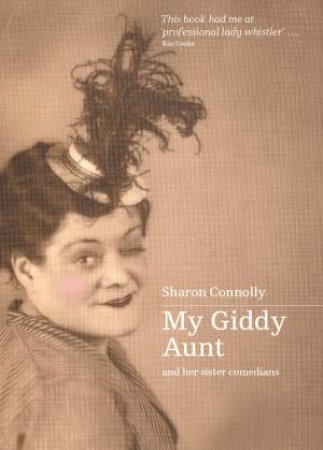 My Giddy Aunt And Her Sister Comedians by Sharon Connolly