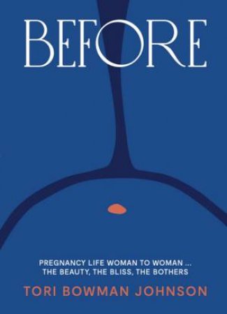 Before by Tori Bowman Johnson & Catherine Malady