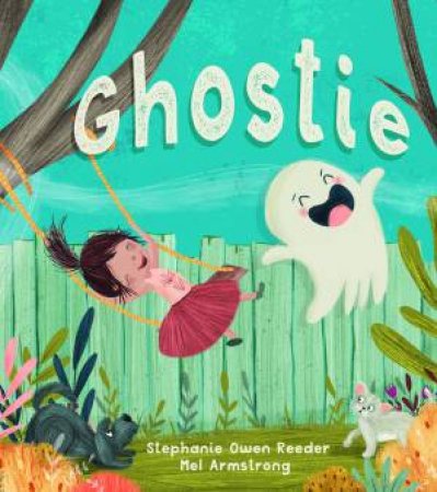 Ghostie by Stephanie Owen Reeder & Mel Armstrong