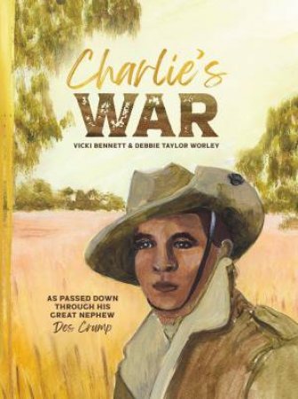 Charlie’s War by Vicki Bennett & Debbie Taylor Worley