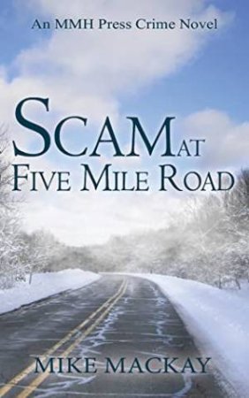 Scam At Five Mile Road by Mike Mackay