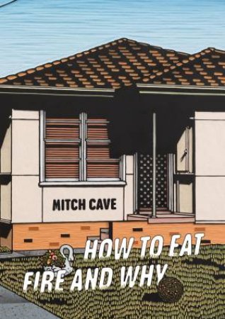 How To Eat Fire And Why by Mitch Cave