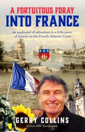 A Fortuitous Foray Into France by Gerry Collins