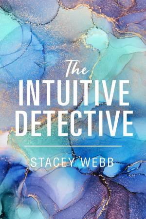 Intuitive Detective by Stacey Webb