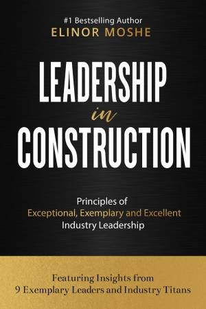 Leadership In Construction by Elinor Moshe