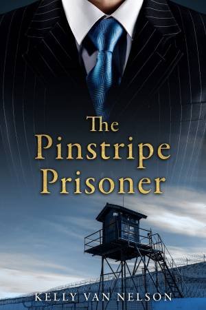 Pinstripe Prisoner by Kelly Van Nelson 