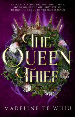 The Queen Thief by Madeline Te Whiu