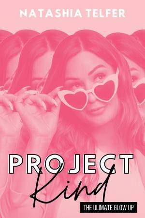 Project Kind: The Ultimate Glow Up by Natashia Telfer