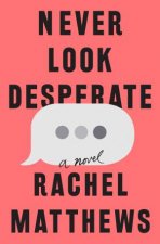 Never Look Desperate