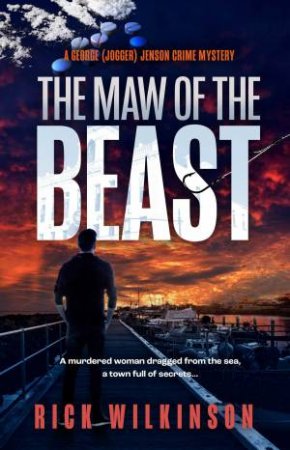 The Maw of the Beast by Rick Wilkinson