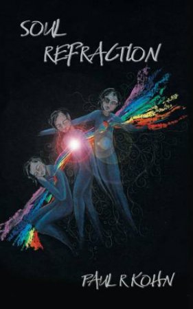 Soul Refraction by PAUL R. KOHN