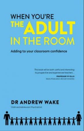 When You're The Adult In The Room by Andrew Wake