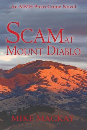 Scam at Mount Diablo by MIKE MACKAY