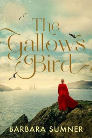 The Gallows Bird by Barbara Sumner