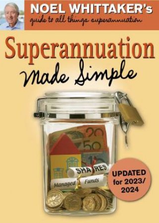 Superannuation Made Simple (5th edition) by Noel Whittaker