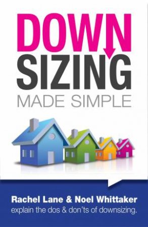 Downsizing Made Simple, 2nd Edition by Noel Whittaker & Rachel Lane