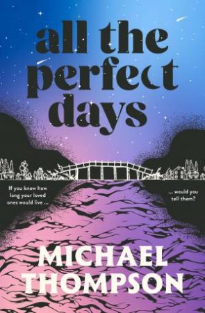 All the Perfect Days by Michael Thompson