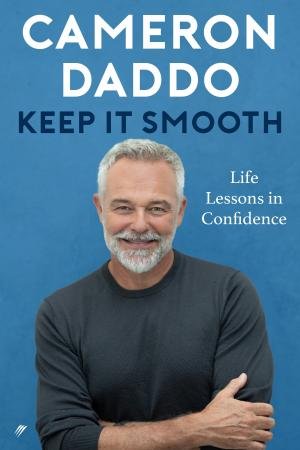 Keep it Smooth by Cameron Daddo