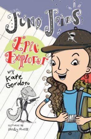 Juno Jones, Epic Explorer # 5 by Kate Gordon & Sandy Flett