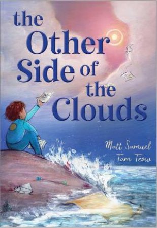 The Other Side of the Clouds by Matt Samuel & Tam Teow