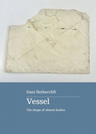 Vessel by Dani Netherclift