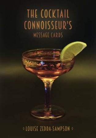 Ic: The Cocktail Connoisseur's Message Cards by Louise Zedda Sampson