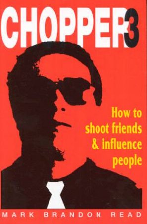 How To Shoot Friends & Influence People by Mark Brandon Read