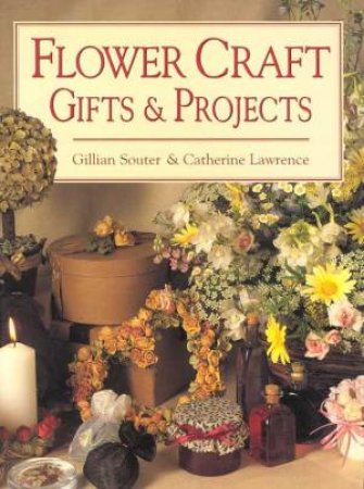 Flower Craft Gifts and Projects by Gillian Souter