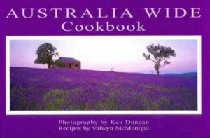 Australia Wide Cookbook by Ken Duncan