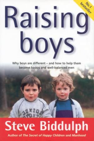 Raising Boys by Steve Biddulph