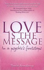 Love Is The Message In A Psychics Footsteps