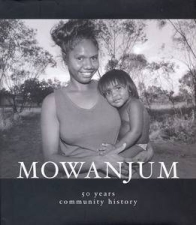 Mowanjum: 50 Years Community History by Aboriginal Corporation