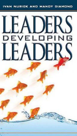 Leaders Developing Leaders by Ivan Nurick