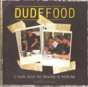 Dude Food by Daniel Churchill