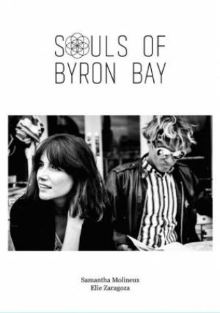 Souls of Byron Bay by Elie Zaragoza & Samantha Molineux