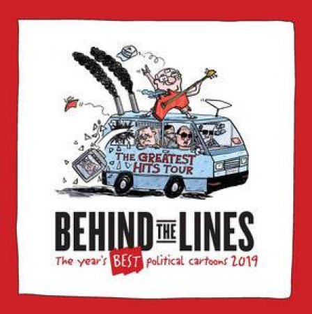 Behind the Lines: The Years Best Political Cartoons 2019 by Various