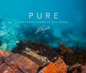 Pure: Kangaroo Island by Ben Goode