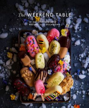 The Weekend Table by Tenina Holder