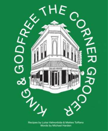 King & Godfree: The Corner Grocer by Michael Harden