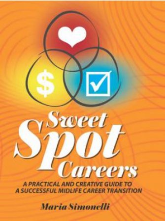 Sweet Spot Careers by Maria Simonelli