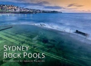 Sydney Rock Pools by Ignacio Palacios