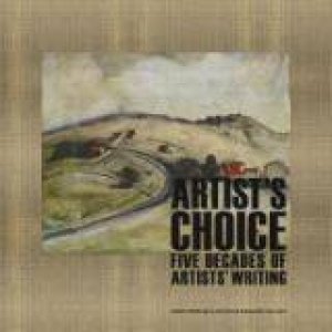 Artist's Choice: Five Decades Of Artists' Writing by Various