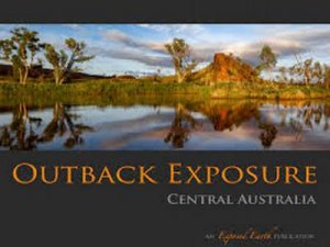 Outback Exposure: Central Australia by Chris Ismail