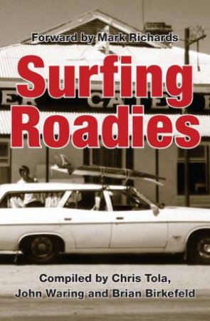 Surfing Roadies by Chirs Tola & John Waring & Brian Birkefeld