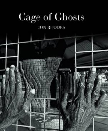 Cage of Ghosts by Jon Rhodes