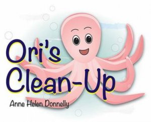 Ori's Clean Up by Anne Helen Donnelly